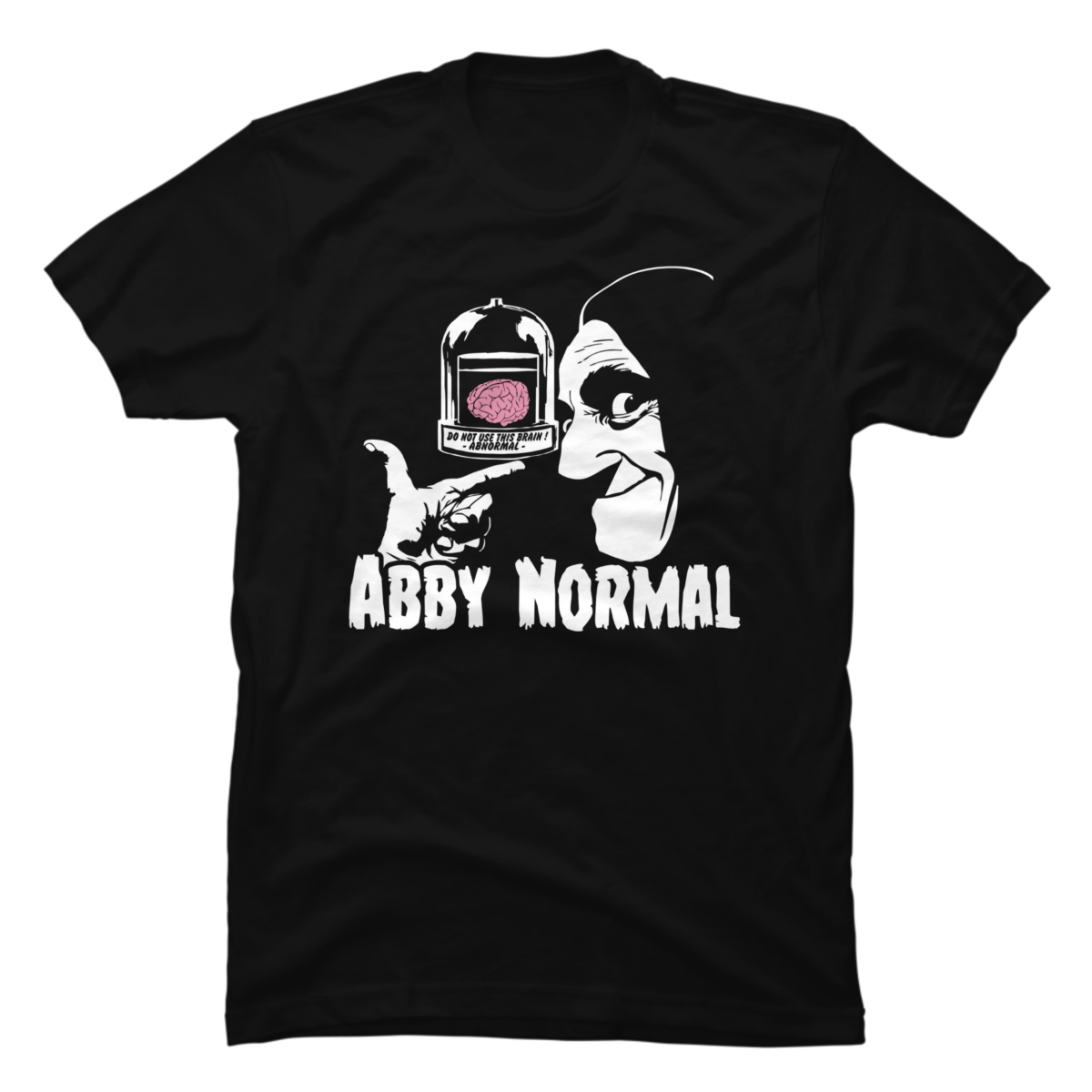 abby normal shirt abby normal shirt